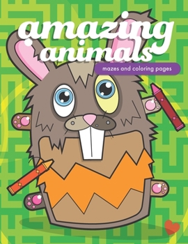 Paperback Amazing Animals: Mazes and Coloring Pages for All Ages Book