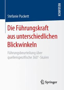 Paperback Die Führungskraft Aus Unterschiedlichen Blickwinkeln: Führungsbeurteilung Über Quellenspezifische 360°-Skalen [German] Book