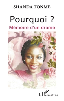 Pourquoi ? Mémoire d'un drame (Harmattan Cameroun) (French Edition)