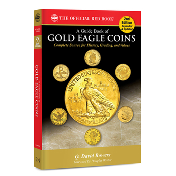 Paperback A Gold Eagle Coins: Complete Source for History, Grading, and Values Book