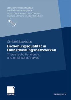 Paperback Beziehungsqualität in Dienstleistungsnetzwerken: Theoretische Fundierung Und Empirische Analyse [German] Book