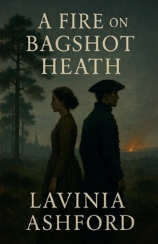 A Fire on Bagshot Heath (The Bagshot Chronicals)