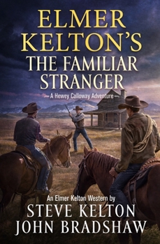 Paperback Elmer Kelton's the Familiar Stranger: A Hewey Calloway Adventure Book