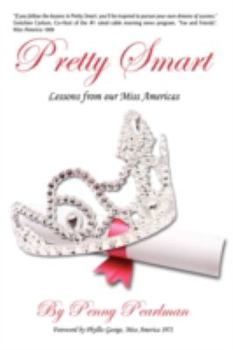 Hardcover Pretty Smart: Lessons From Our Miss Americas Book