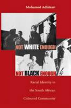 Not White Enough, Not Black Enough: Racial Identity in the South African Coloured Community (Ohio RIS Africa Series)