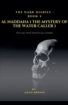 Paperback The Dark Diaries - Book 2: Al-Naddaha (The Mystery Of The Water Caller) Book