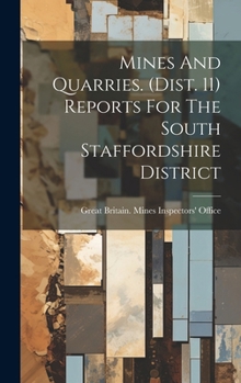 Hardcover Mines And Quarries. (dist. 11) Reports For The South Staffordshire District Book
