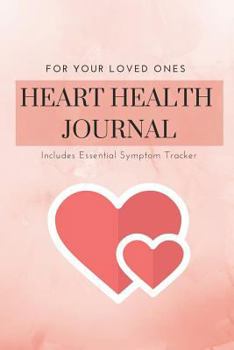 2 Years Daily Heart Health Planner And Journal: Symptom Tracker Of Congestive Heart Failure Signs Such As Blood Pressure(Systolic & Diastolic Levels), Heart Rate, Weight & Blood Sugar