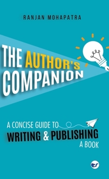 Hardcover The Author's Companion: A Concise Guide To Writing And Publishing A Book