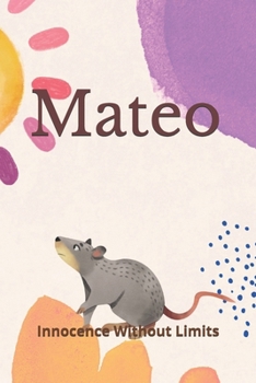Paperback Mateo: Innocence without Limits Book