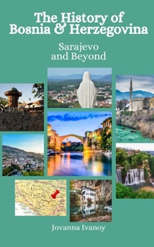 Paperback The History of Bosnia and Herzegovina: Sarajevo and Beyond Book