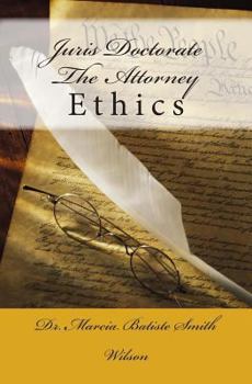 Paperback Juris Doctorate The Attorney: Ethics Book