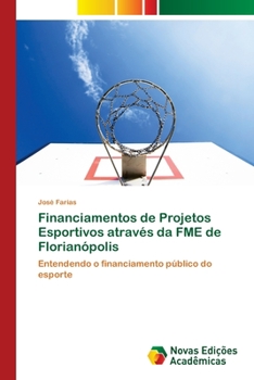 Paperback Financiamentos de Projetos Esportivos através da FME de Florianópolis [Portuguese] Book