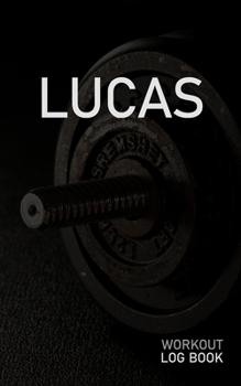 LUCAS: Blank Daily Workout Log Book | Track Exercise Type, Sets, Reps, Weight, Cardio, Calories, Distance & Time | Space to Record Stretches, Warmup, ... First Name Initial L Dumbbell Cover