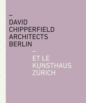 Paperback David Chipperfield Architects Berlin Et Le Kunsthaus Zürich Book