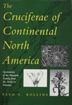 Hardcover The Cruciferae of Continental North America: Systematics of the Mustard Family from the Arctic to Panama Book