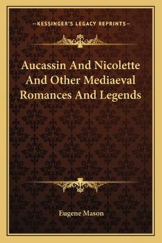 Paperback Aucassin And Nicolette And Other Mediaeval Romances And Legends Book
