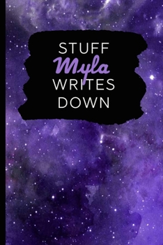 Paperback Stuff Myla Writes Down: Personalized Journal / Notebook (6 x 9 inch) with 110 wide ruled pages inside [Purple Cosmos] Book