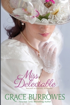 Miss Delectable - Book #1 of the Mischief in Mayfair