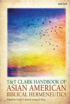 Paperback T&T Clark Handbook of Asian American Biblical Hermeneutics Book