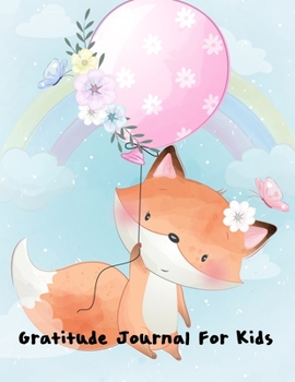 Paperback Gratitude Journal For Kids: Large Journal 8.5 x 11 With Cute Fox Cover Book