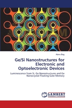 Paperback Ge/Si Nanostructures for Electronic and Optoelectronic Devices Book
