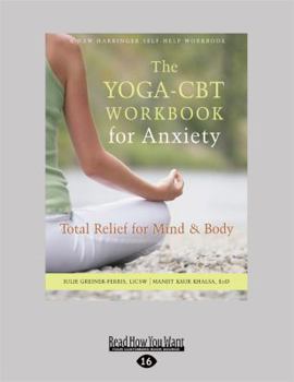 Yoga-CBT Workbook for Anxiety: Total Relief for Mind and Body