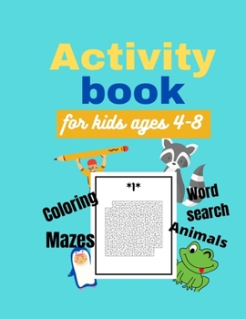 Activity Book for Kids Ages 4-8: Mazes, Word Search, Coloring, Picture Puzzles, Large 8.5 x 11 inch pages, Ages 4-8, 6-8