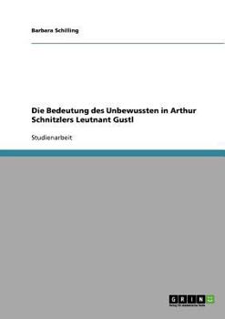 Paperback Die Bedeutung des Unbewussten in Arthur Schnitzlers Leutnant Gustl [German] Book