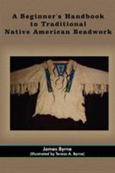 Paperback A Beginner's Handbook to Traditional Native American Beadwork Book