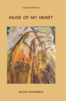 Paperback Muse of My Heart: Lyrical Poetry Book