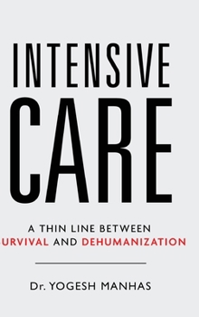 Hardcover Intensive Care - A Thin Line Between Survival and Dehumanization Book
