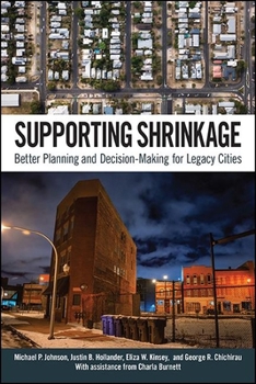 Paperback Supporting Shrinkage: Better Planning and Decision-Making for Legacy Cities Book