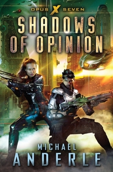 Shadows of Opinion - Book #7 of the Opus X