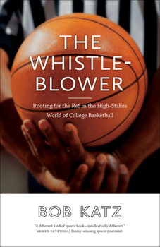 Paperback The Whistleblower: Rooting for the Ref in the High-Stakes World of College Basketball Book