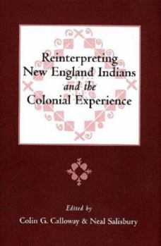 Hardcover Reinterpreting New England Indians and the Colonial Experience Book