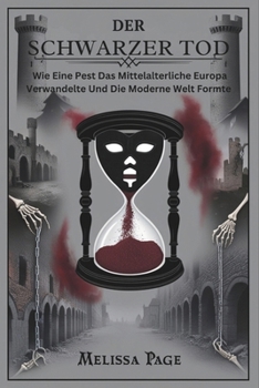 Paperback Der Schwarzer Tod: Wie Eine Pest Das Mittelalterliche Europa Verwandelte Und Die Moderne Welt Formte [German] Book