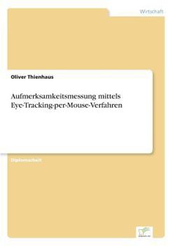 Paperback Aufmerksamkeitsmessung mittels Eye-Tracking-per-Mouse-Verfahren [German] Book