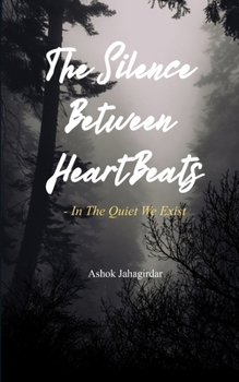 Paperback The Silence Between Heartbeats - In the Quiet, We Exist Book