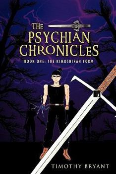 Paperback The Psychian Chronicles: Book One: The Kimoshiran Form Book