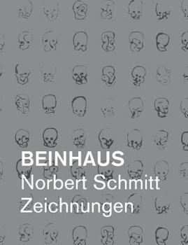 Paperback Beinhaus: Norbert Schmitt Zeichnungen [German] Book