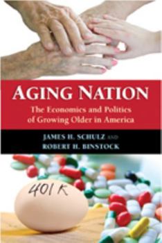 Paperback Aging Nation: The Economics and Politics of Growing Older in America Book