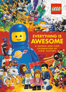 Hardcover Everything Is Awesome: A Search-And-Find Celebration of Lego History (Lego) Book