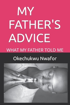 Paperback My Father's Advice: What My Father Told Me Book