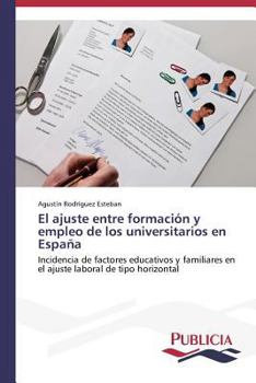 El ajuste entre formación y empleo de los universitarios en España