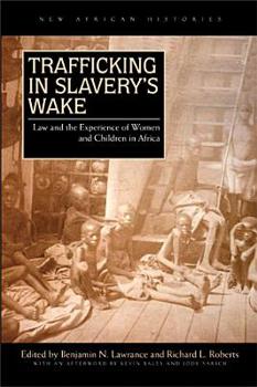 Paperback Trafficking in Slavery's Wake: Law and the Experience of Women and Children in Africa Book