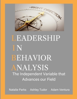 Paperback Leadership in Behavior Analysis: The Independent Variable that Advances our Field Book