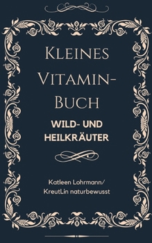 Paperback Kleines Vitaminbuch "Wild- und Heilkräuter" [German] Book