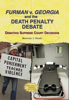 Library Binding Furman V. Georgia and the Death Penalty Debate: Debating Supreme Court Decisions Book