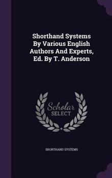 Hardcover Shorthand Systems By Various English Authors And Experts, Ed. By T. Anderson Book